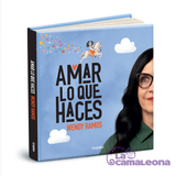 NUEVO libro Amar lo que haces - Wendy Ramos