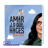 NUEVO libro Amar lo que haces - Wendy Ramos