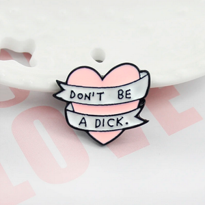 Pin Don't be a Dick